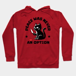 Cat Peace Was Never An Option Hoodie